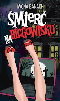 Śmierć na blogowisku - Iwona Banach - ebook + audiobook + książka
