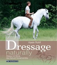 Dressage naturally - Karen Rohlf - ebook