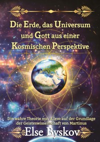 Die Erde, das Universum und Gott aus einer kosmischen Perspektive - Else Byskov - ebook