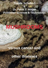 Mushrooms against cancer and other diseases - Traude Schubert - ebook