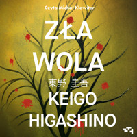 Zła wola - Higashino 	Keigo - audiobook