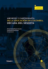 Archivo y cartografía de la educación en Colombia, década del sesenta - Edwin García Salazar - ebook