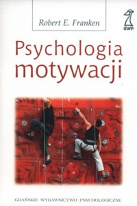 Psychologia motywacji - Robert E. Franken - ebook