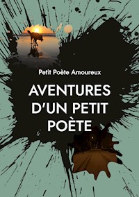 Aventures d'un Petit Poète - Petit Poète Amoureux - ebook
