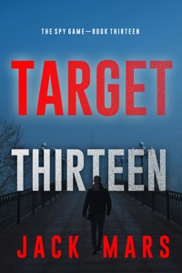Target Thirteen (The Spy Game—Book #13) - Jack Mars - ebook