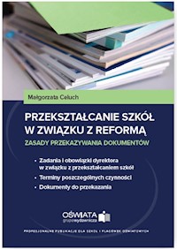 Przekształcanie szkół w związku z reformą - Celuch Małgorzata - książka