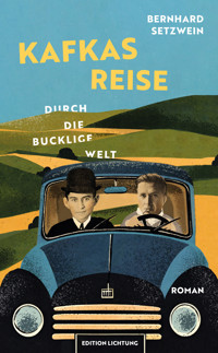 Kafkas Reise durch die bucklige Welt - Bernhard Setzwein - ebook