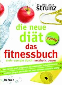 Die neue Diät – Das Fitnessbuch - Ulrich Strunz - ebook
