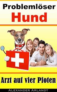 Problemlöser Hund - Alexander Arlandt - ebook