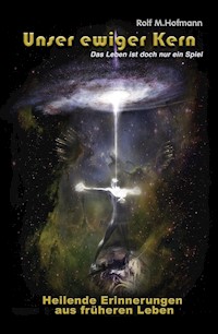 Unser ewiger Kern - Rolf M. Hofmann - ebook