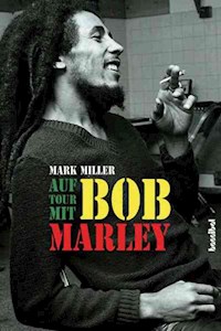Auf Tour mit Bob Marley - Mark Miller - ebook