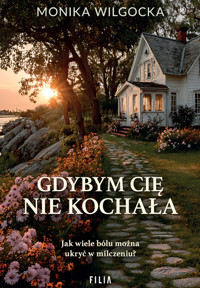 Gdybym cię nie kochała - Wilgocka Monika - ebook + audiobook + książka