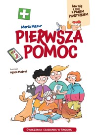 Pierwsza pomoc. Baw się i ucz z Panem Plasterkiem - Maria Mazur - książka