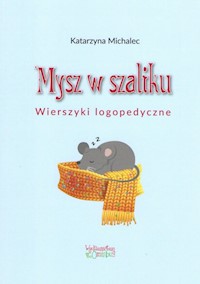 Mysz w szaliku - Katarzyna Michalec - książka