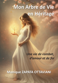 Mon Arbre de Vie en Héritage - Monique Zapata-Ottaviani - ebook