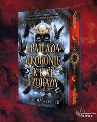 Ballada o koronie krwi i zdrady (barwione brzegi) - Klaudia Wyrobek - książka