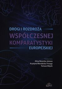 Drogi i rozdroża współczesnej komparatystyki europejskiej -  - książka