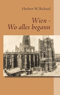 Wien - Wo alles begann - Herbert W. Richard - ebook