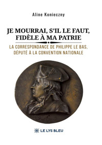 Je mourrai, s’il le faut, fidèle à ma patrie - Aline Konieczny - ebook