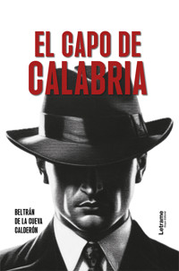 El capo de Calabria - Beltrán Cueva de la Calderón - ebook