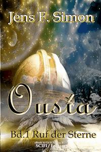 Ousía (Bd.1): Ruf der Sterne - jens f- simon - ebook