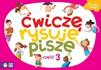 Ćwiczę, rysuję, piszę Część 3 - zbiorowa praca - książka