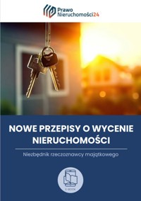 Niezbędnik rzeczoznawcy. Nowe przepisy o wycenie nieruchomości - Maciej Lipka - ebook