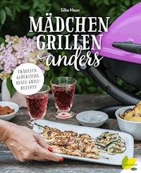 Mädchen grillen anders - Silke Haun - ebook