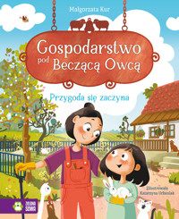 Gospodarstwo pod Becząca Owcą. Przygoda się zaczyna - Małgorzata Kur - książka