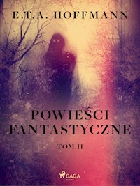 Powieści fantastyczne. Tom 2 - Hoffmann E.T.A. - ebook