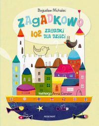 Zagadkowo 102 zagadki dla dzieci - Bogusław Michalec - książka