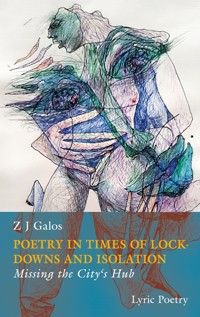 Poetry in Times of Lockdowns and Isolation - Z.J. Galos - ebook