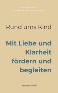 Rund ums Kind - Tanja Ruckhofer - ebook