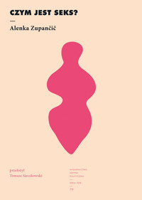 Czym jest seks? - Zupančič Alenka - ebook + książka