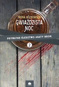 Prywatne śledztwo Agaty Brok Brok Tom 2 Gwiaździsta noc - Wilmowska Iwona - książka