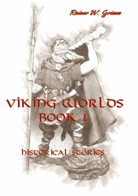 Viking Worlds Book 1 - Rainer W. Grimm - ebook