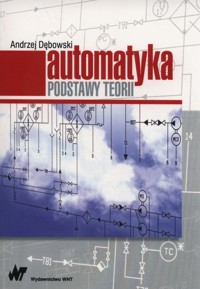Automatyka Podstawy teorii - Andrzej Dębowski - książka