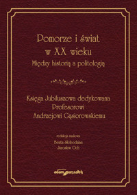 Pomorze i świat w XX wieku Między historią a politologią -  - książka