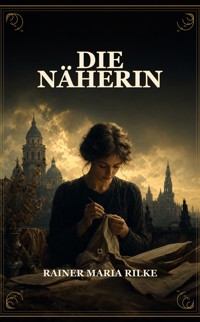 Die Näherin - Rainer Maria Rilke - ebook