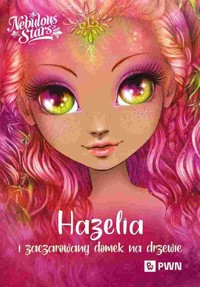 Hazelia i zaczarowany domek na drzewie. Nebulous Stars - Annie Turcotte - książka