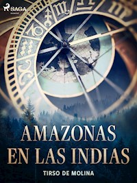 Amazonas en las Indias - Tirso de Molina - ebook