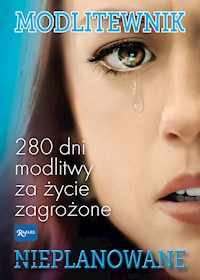Modlitewnik. Nieplanowane. 280 dni modlitwy za życie zagrożone -  - ebook