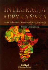 Integracja afrykańska - Konrad Czernichowski - książka