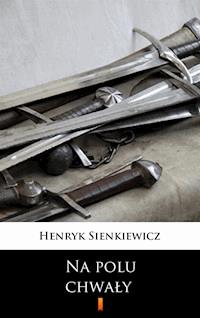 Na polu chwały - Henryk Sienkiewicz - ebook
