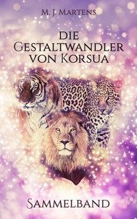 Die Gestaltwandler von Korsua: Sammelband - M. J. Martens - ebook