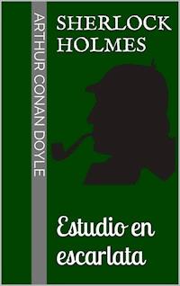 Sherlock Holmes - Estudio en escarlata - Arthur Conan Doyle - ebook