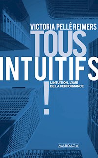 Tous intuitifs ! - Victoria Pellé Reimers - ebook