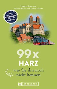 Bruckmann Reiseführer: 99 x Harz, wie Sie ihn noch nicht kennen. - Miriam Fuchs - ebook