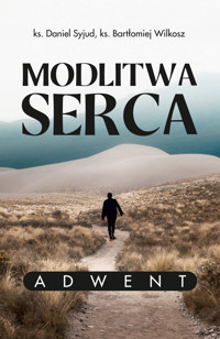 Modlitwa serca. Adwent - Ks. Daniel Syjud; Ks. Bartłomiej Wilkosz - ebook