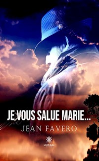 Je vous salue Marie… - Jean Favero - ebook